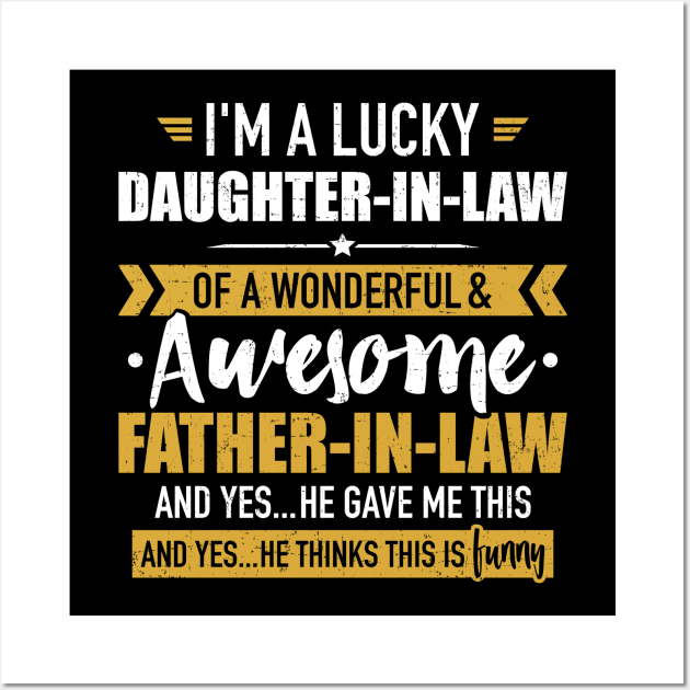 Lucky daughter-in-law of awesome father-in-law Wall Art by Designzz